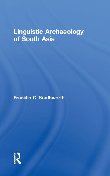 Linguistic Archaeology of South Asia / Edition 1