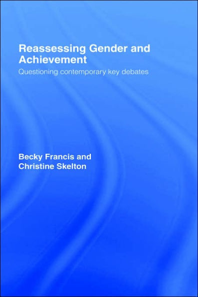 Reassessing Gender and Achievement: Questioning Contemporary Key Debates / Edition 1