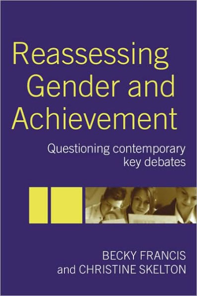 Reassessing Gender and Achievement: Questioning Contemporary Key Debates