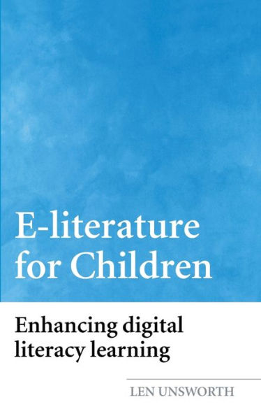 E-literature for Children: Enhancing Digital Literacy Learning / Edition 1