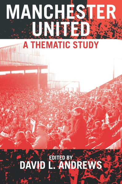 Manchester United: A Thematic Study / Edition 1