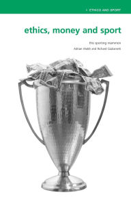 Title: Ethics, Money and Sport: This Sporting Mammon / Edition 1, Author: Adrian Walsh