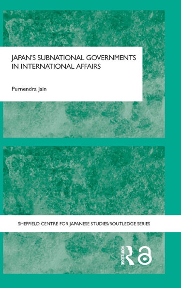 Japan's Subnational Governments in International Affairs / Edition 1