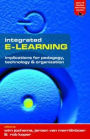 Integrated E-Learning: Implications for Pedagogy, Technology and Organization / Edition 1