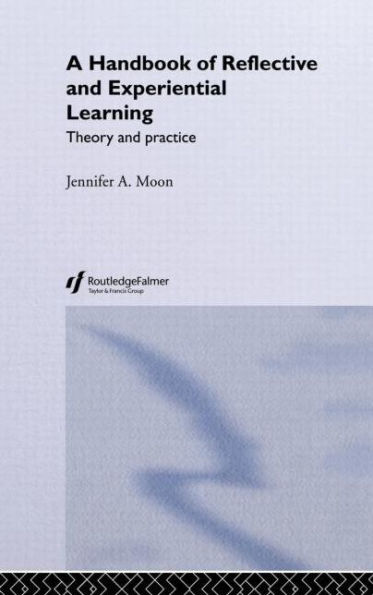 A Handbook of Reflective and Experiential Learning: Theory and Practice