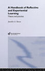 A Handbook of Reflective and Experiential Learning: Theory and Practice