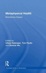 Title: Metaphysical Hazlitt: Bicentenary Essays, Author: Uttara Natarajan