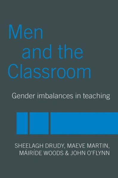 Men and the Classroom: Gender Imbalances in Teaching / Edition 1