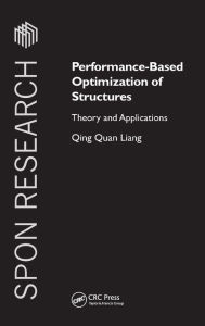 Title: Performance-Based Optimization of Structures: Theory and Applications / Edition 1, Author: Qing Quan Liang