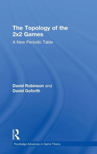 Title: Topology of 2x2 Games / Edition 1, Author: David Goforth