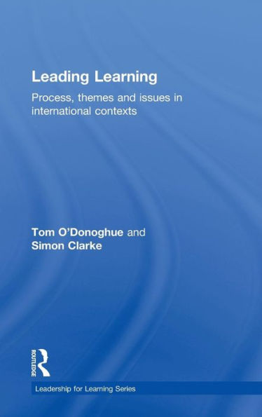 Leading Learning: Process, Themes and Issues in International Contexts / Edition 1