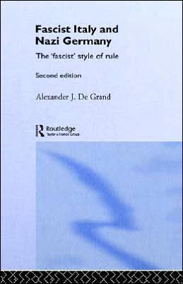 Fascist Italy and Nazi Germany: The 'Fascist' Style of Rule / Edition 2