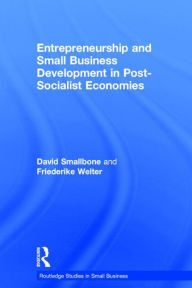 Title: Entrepreneurship and Small Business Development in Post-Socialist Economies, Author: David Smallbone