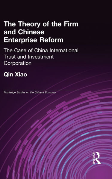 The Theory of Firm and Chinese Enterprise Reform: Case China International Trust Investment Corporation