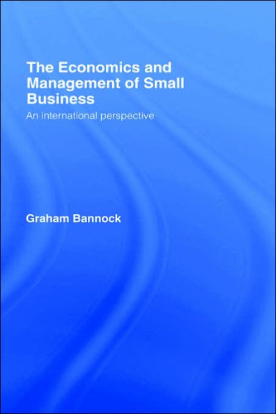 The Economics and Management of Small Business: An International Perspective / Edition 1