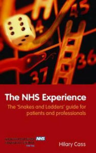 Title: The NHS Experience: The 'Snakes and Ladders' Guide for Patients and Professionals / Edition 1, Author: Hilary Cass