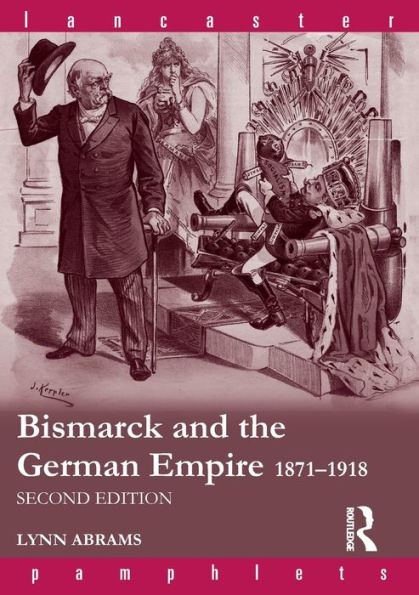 Bismarck and the German Empire: 1871-1918 / Edition 2