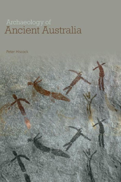 Archaeology of Ancient Australia / Edition 1