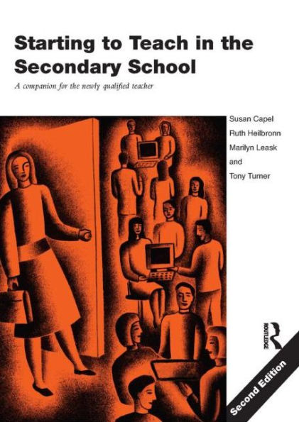 Starting to Teach the Secondary School: A Companion for Newly Qualified Teacher