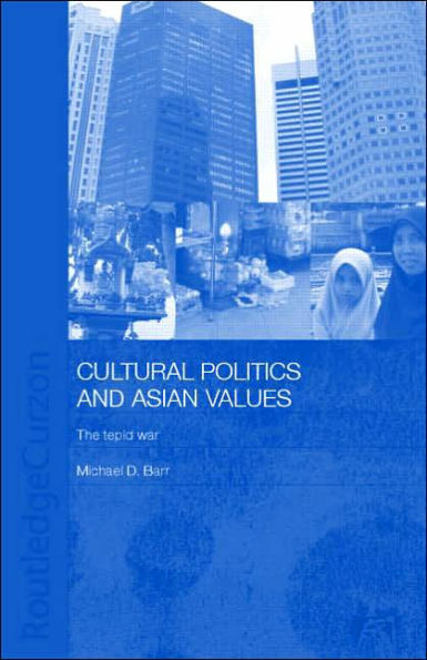 Cultural Politics and Asian Values / Edition 1