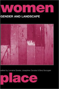 Title: Gender and Landscape: Renegotiating the moral landscape / Edition 1, Author: Josephine Carubia