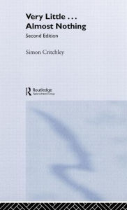 Title: Very Little ... Almost Nothing: Death, Philosophy and Literature, Author: Simon Critchley