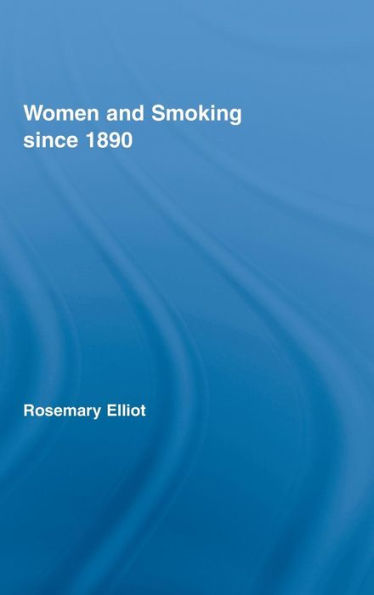 Women and Smoking since 1890 / Edition 1