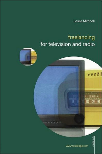 Freelancing for Television and Radio / Edition 1