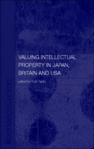 Title: Valuing Intellectual Property in Japan, Britain and the United States / Edition 1, Author: Ruth Taplin