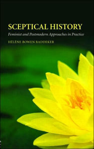 Title: Sceptical History: Feminist and Postmodern Approaches in Practice, Author: Hélène Bowen Raddeker