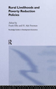 Title: Rural Livelihoods and Poverty Reduction Policies / Edition 1, Author: Frank Ellis