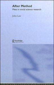 Title: After Method: Mess in Social Science Research / Edition 1, Author: John Law