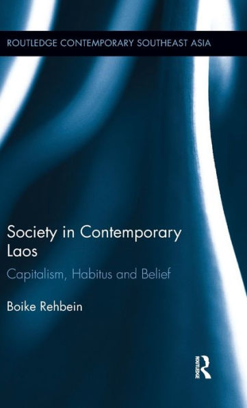 Society in Contemporary Laos: Capitalism, Habitus and Belief / Edition 1