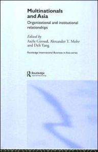 Title: Multinationals and Asia: Organizational and Institutional Relationships / Edition 1, Author: Axele Giroud