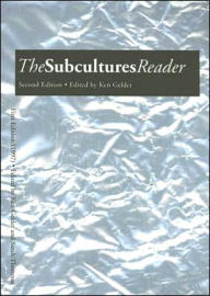 Title: The Subcultures Reader: Second Edition / Edition 2, Author: Ken Gelder