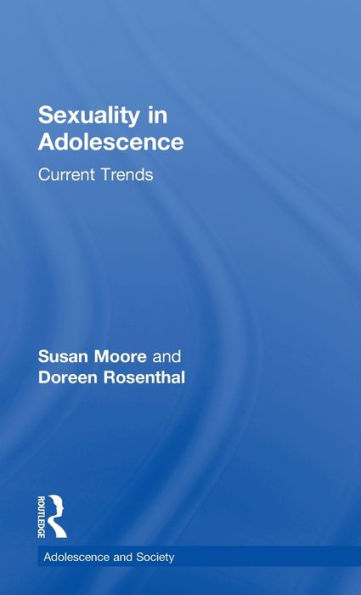 Sexuality in Adolescence: Current Trends / Edition 2