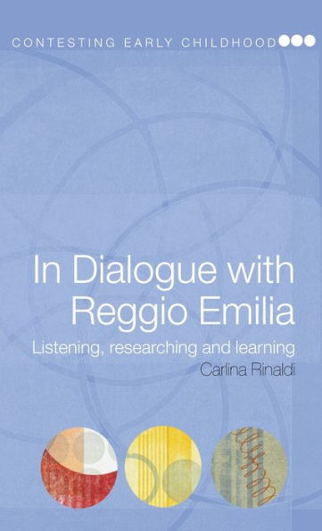 In Dialogue with Reggio Emilia: Listening, Researching and Learning / Edition 1