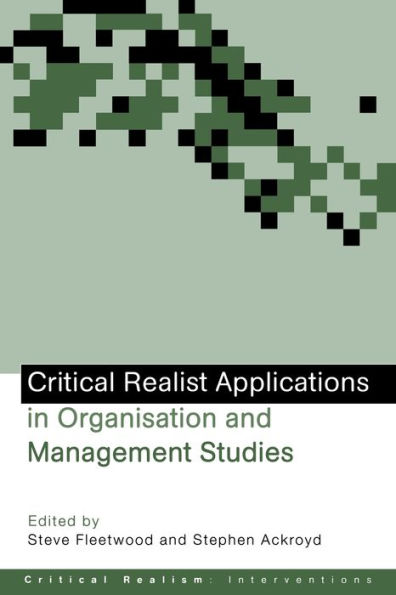Critical Realist Applications in Organisation and Management Studies / Edition 1
