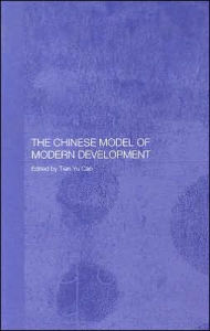 Title: The Chinese Model of Modern Development / Edition 1, Author: Tian Yu Cao