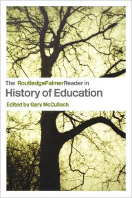 Title: The RoutledgeFalmer Reader in the History of Education, Author: Gary McCulloch