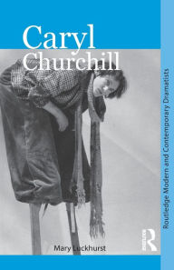 Title: Caryl Churchill, Author: Mary Luckhurst