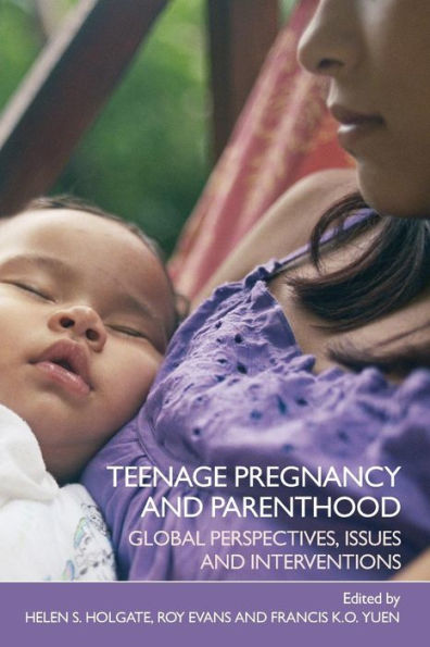 Teenage Pregnancy and Parenthood: Global Perspectives, Issues and Interventions