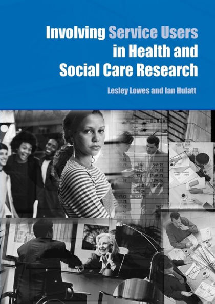 Involving Service Users in Health and Social Care Research / Edition 1