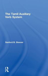 Title: The Tamil Auxiliary Verb System / Edition 1, Author: Sanford B. Steever