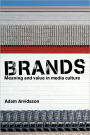 Brands: Meaning and Value in Media Culture / Edition 1