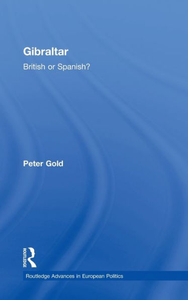 Gibraltar: British or Spanish? / Edition 1