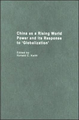 China as a Rising World Power and its Response to 'Globalization' / Edition 1