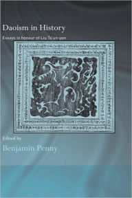 Title: Daoism in History: Essays in Honour of Liu Ts'un-yan / Edition 1, Author: Benjamin Penny