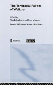 Title: The Territorial Politics of Welfare / Edition 1, Author: Nicola McEwen