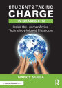Students Taking Charge in Grades 6-12: Inside the Learner-Active, Technology-Infused Classroom / Edition 2